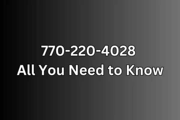 770-220-4028 | All You Need to Know