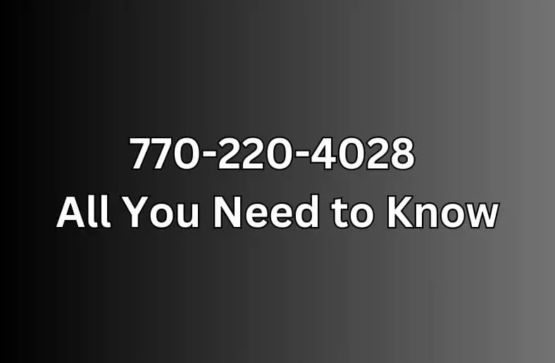 770-220-4028 | All You Need to Know