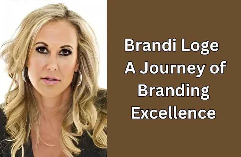 Brandi Loge | A Journey of Branding Excellence